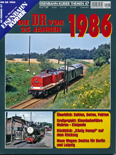  Eisenbahn-Kurier Themen Heft 47: Die DR vor 25 Jahren 1986. 