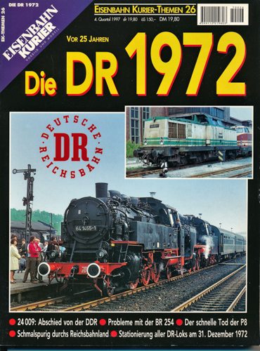   Eisenbahn-Kurier Themen Heft 26: Die DR 1972. Vor 25 Jahren. 