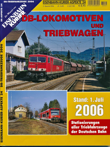   Eisenbahn-Kurier Aspekte Heft 24: DB-Lokomotiven und Triebwagen. Stand: 1. Juli 2006. Stationierung aller Triebfahrzeuge der Deutschen Bahn. 