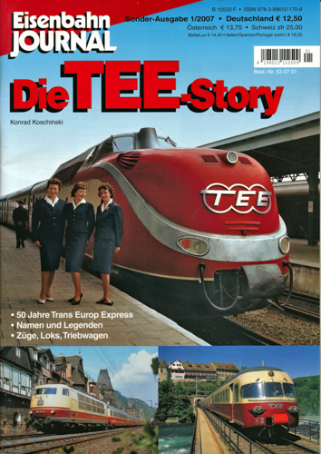 Koschinski, Konrad  Eisenbahn Journal Sonderausgabe 1/2007: Die TEE-Story. 50 Jahre Trans Europ Express. Namen und Legenden. Züge, Loks, Triebwagen. 