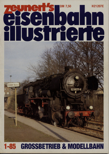   Zeunert's Eisenbahn Illustrierte. Großbetrieb und Modellbahn. Heft 1/1985. 
