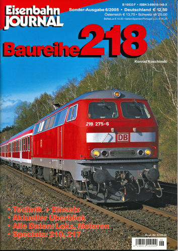 Koschinski, Konrad  Eisenbahn Journal Sonderausgabe 6/2005: Baureihe 218. Technik + Einsatz, aktueller Überblick, alle Daten: Loks, Motoren, Specials: 210, 217. 
