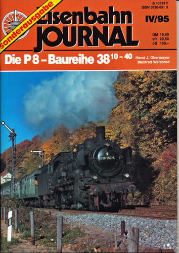Weisbrod, Manfred / Obermayer, Horst  Eisenbahn Journal Sonderausgabe IV/95: Die P8-Baureihe 38/10-40. 