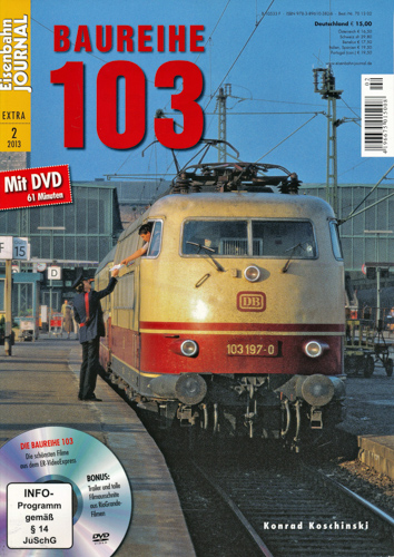 Koschinski, Konrad  Eisenbahn Journal Extra-Ausgabe 2/2013: Baureihe 103 (ohne DVD!). 