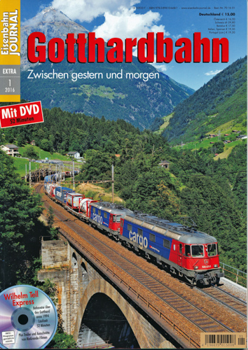   Eisenbahn Journal Extra-Ausgabe 1/2016: Gotthardbahn. Zwischen gestern und morgen (mit DVD!!). 