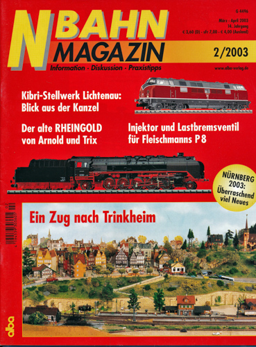   NBahn Magazin Heft 2/2003: Ein Zug nach Trinkheim. Kibri-Stellwerk Lichtenau: Blick aus der Kanzel u.a.. 