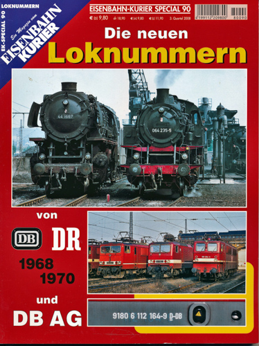  Eisenbahn Kurier Special Heft 90: Die neuen Loknummern von DB, DR und DB AG 1968 1970. 