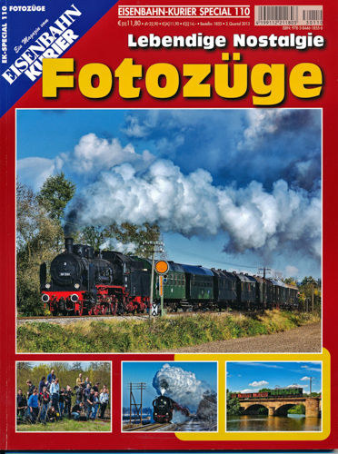   Eisenbahn Kurier Special Heft 110: Fotozüge. Lebendige Nostalgie . 