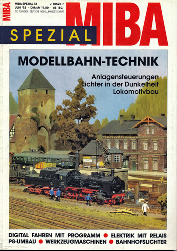   MIBA Spezial Heft 12: Modellbahn-Technik. Anlagensteuerungen, Lichter in der Dunkelheit, Lokomotivbau. 