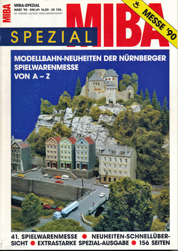   MIBA Spezial Messe 1990: Modellbahn-Neuheiten der Nürnberger Spielwarenmesse von A-Z. 