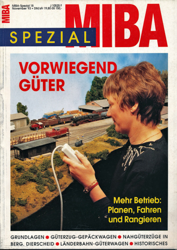   MIBA Spezial Heft 18: Vorwiegend Güter. Mehr Betrieb: Planen, Fahren und Rangieren. 