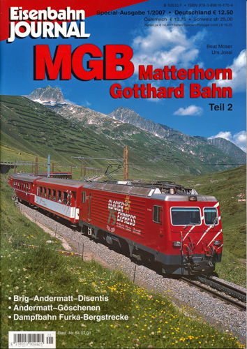 Moser, Beat / Jossi, Urs  Eisenbahn Journal Special 1/2007: MGB. Matterhorn Gotthard Bahn Teil 2: Brig-Andermatt-Disentis, Andermatt.Göschenen, Danpfbahn Furka-Bergstrecke. 