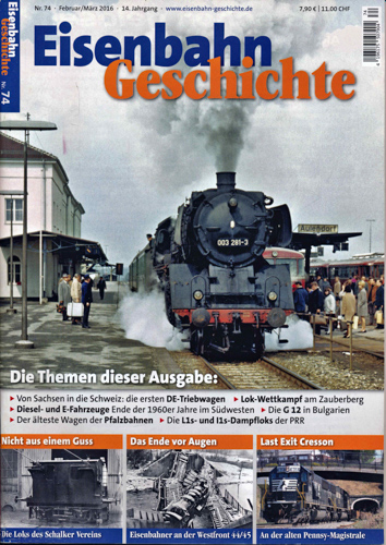    Eisenbahn Geschichte Heft 74: (Februar/März 2016): Von Sachsen in die Schweiz: die ersten DE-Triebwagen u.a.. 