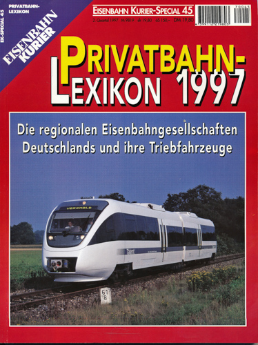   Eisenbahn Kurier Special Heft 45: Privatbahn-Lexikon 1997. 