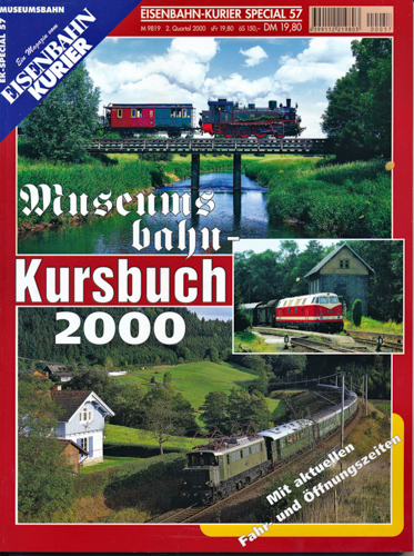   Eisenbahn Kurier Special Heft 57: Museumsbahn-Kursbuch 2000. Mit aktuellen Fahr- und Öffnungszeiten. 