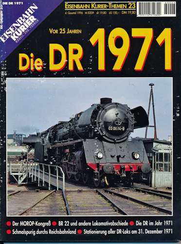   Eisenbahn-Kurier Themen Heft 23: Die Deutsche Reichsbahn 1971 - vor 25 Jahren . 