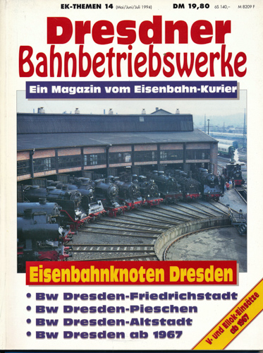   Eisenbahn-Kurier Themen Heft 14: Dresdner Bahnbetriebswerke. Eisenbahnknoten Dresden. 