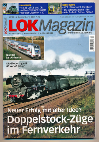   Lok Magazin Heft 12/2016 / Nr. 423: Doppelstockzüge im Fernverkehr. Neuer Erfolg mit alter Idee?. 