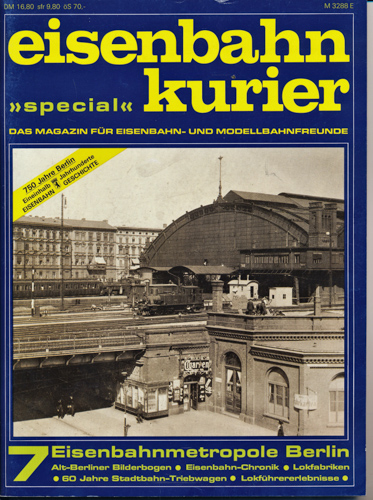  Eisenbahn Kurier Special Heft 7: Eisenbahnmetropole Berlin. 