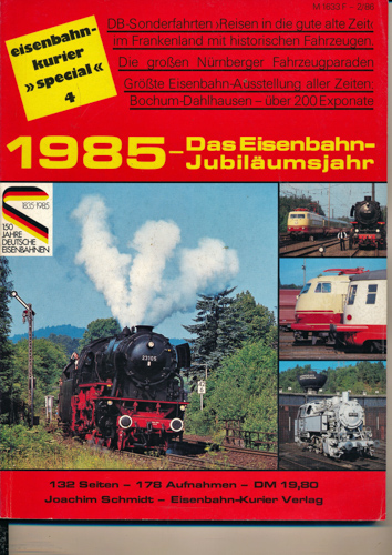   Eisenbahn Kurier Special Heft 4: 1985 - Das Eisenbahn-Jubiläumsjahr. 