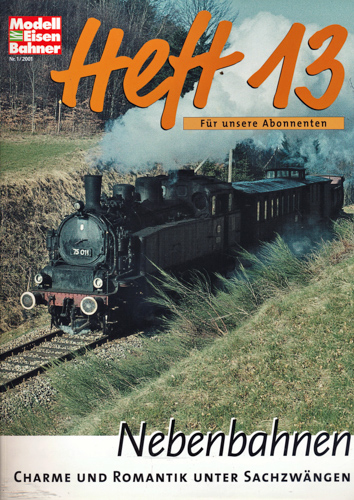   Modelleisenbahner Heft 13 (Nr. 1/2001) für unsere Abonnenten: Nebenbahnen. Charme und Romantik unter Sachzwängen: Sachsen. Dampfbahn-Route (ohne DVD!). 
