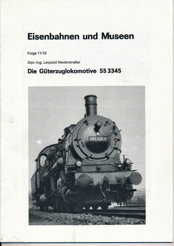Niederstraßer, Leopold  Die Güterzuglokomotive 55 3345. 
