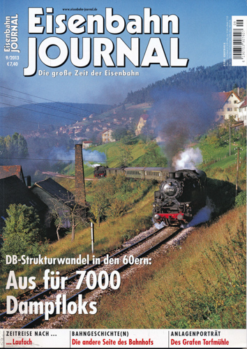   Eisenbahn Journal Heft 9/2013: Aus für 7000 Dampfloks. DB-Strukturwandel in den 60ern. 