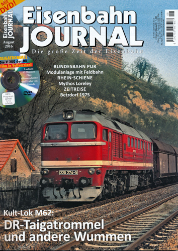   Eisenbahn Journal Heft 8/2016: DR-Taigatrommel und andere Wummen. Kult-Lok M62 (ohne DVD!). 