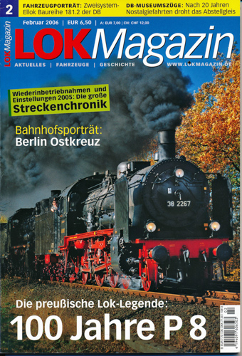   Lok Magazin Heft 2/2006 (Februar 2006): 100 Jahre P 8. Die preußische Lok-Legende. 