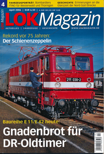   Lok Magazin Heft 4/2006 (April 2006): Gnadenbrot für DR-Oldtimer. Baureihe E 11/E 42 heute. 