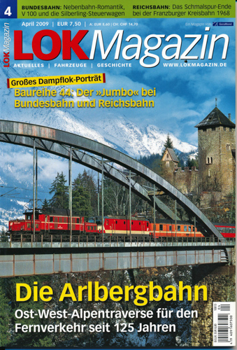   Lok Magazin Heft 4/2009 (April 2009): Die Arlbergbahn. Ost-West-Alpentraverse für den Fernverkehr seit 125 Jahren. 