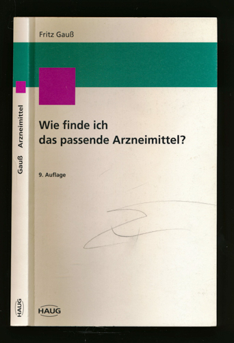 GAUSS, Fritz  Wie finde ich das passende Arzneimittel?. 