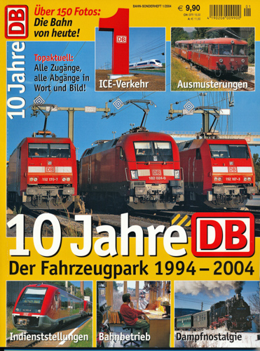  Bahn-Sonderheft 1/2004: 10 Jahre DB. Der Fahrzeugpark 1994-2004. 