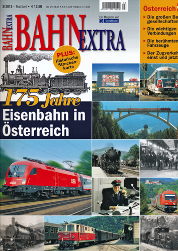   Bahn-Extra Heft 3/2012: 175 Jahre Eisenbahn in Österreich (ohne Beilage 'Historische Streckenkarte!). 