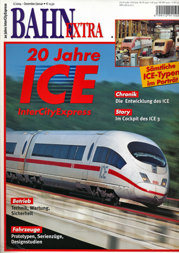  Bahn-Extra Heft 6/2004: 20 Jahre ICE InterCityExpress. Sämtliche ICE-Typen im Porträt. 