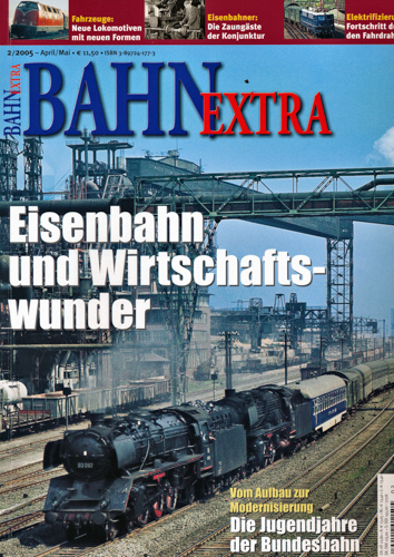   Bahn-Extra Heft 2/2005: Eisenbahn und Wirtschaftswunder. Die Jugendjahre der Bundesbahn. 