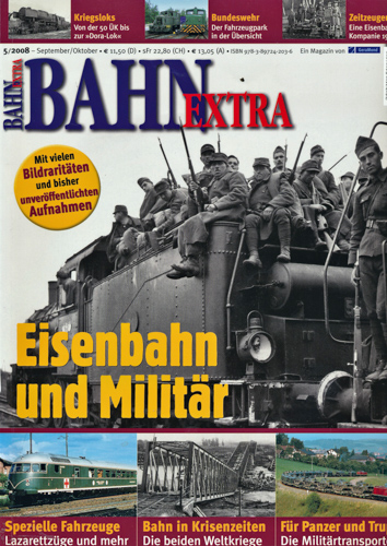   Bahn-Extra Heft 5/2008: Eisenbahn und Militär. Mit vielen Bildraritäten und bisher unveröffentlichen Aufnahmen. 