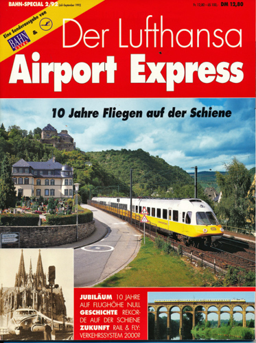   Bahn-Special Heft 2/92: Der Lufthansa Airport Express. 10 Jahre Fliegen auf der Schiene. 
