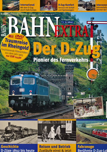   Bahn-Extra Heft 6/2007: Der D-Zug. Pionier des Fernverkehrs (ohne DVD!). 