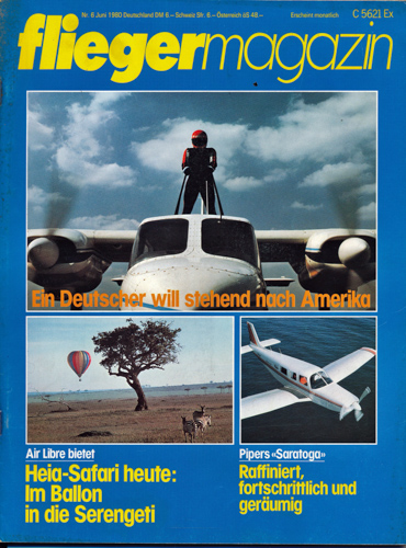   Flieger Magazin Heft 6/1980: Ein Deutscher will stehend nach Amerika. 