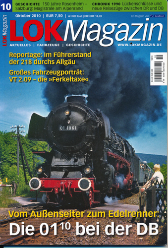   Lok Magazin Heft 10/2010: Die 01/10 bei der DB. Vom Außenseiter zum Edelrenner. 