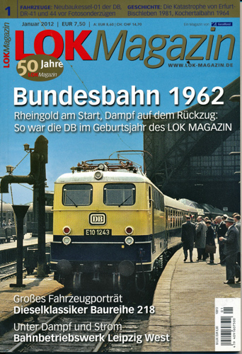   Lok Magazin Heft 1/2012: Bundesbahn 1962. Rheingold am Start, Dampf auf dem Rückzug. 