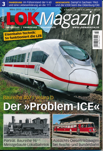   Lok Magazin Heft 3/2013: Der 'Problem-ICE'. Baureihe 407/Velaro D. 