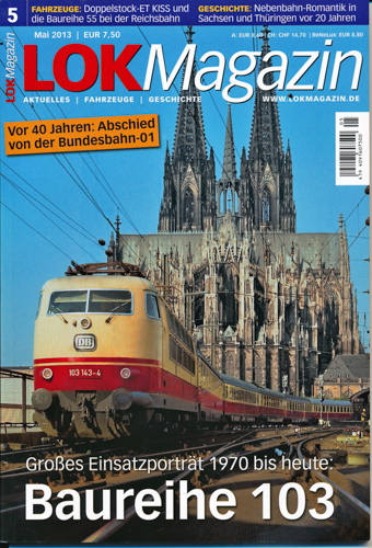   Lok Magazin Heft 5/2013: Baureihe 103. Großes Einsatzporträt 1970 bis heute. 