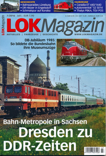   Lok Magazin Heft 7/2016: Dresden zu DDR-Zeiten. Bahn-Metropole in Sachsen. 