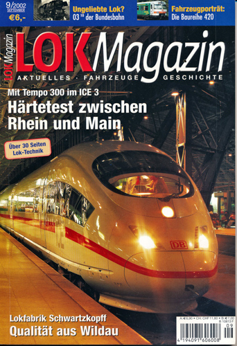   Lok Magazin Heft 9/2002: Härtetest zwischen Rhein und Main. Mit Tempo 300 im ICE 3. 