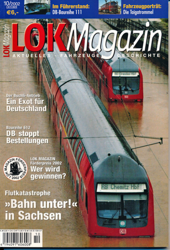   Lok Magazin Heft 10/2002: 'Bahn unter!' in Sachsen. Flutkatastrophe. 