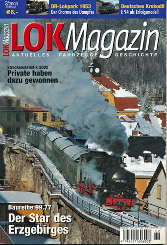   Lok Magazin Heft 2/2003: Der Star des Erzgebirges. Baureihe 99.77. 