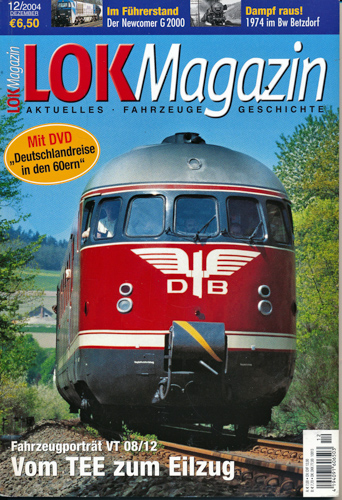   Lok Magazin Heft 12/2004: Vom TEE zum Eilzug. Fahrzeugporträt VT 08/12 (ohne DVD!). 