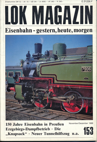   Lok Magazin Heft Nr. 153 (November/Dezember 1988): 150 Jahre Eisenbahn in Preußen. Erzgebirgs-Dampfbetrieb u.a.. 